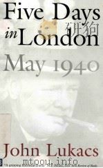 FIVE DAYS IN LONDON MAY 1940   1999  PDF电子版封面  0300084668   