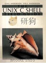 THE UNIX TM C SHELL FIELD GUIDE   1986  PDF电子版封面  013937468X   