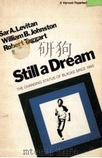 STILL A DREAM:THE CHANGING STATUS OF BLACKS SING 1960   1975  PDF电子版封面  0674838556   