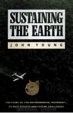 SUSTAINING THE EARTH   1990  PDF电子版封面  0674858212   