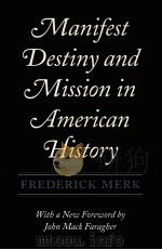 MANIFEST DESTINY AND MISSION IN AMERICAN HISTORY   1995  PDF电子版封面  0674548051   