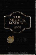 THE MERCK MANUAL OF DIAGNOSIS AND THERAPY TWELFTH EDITION   1972  PDF电子版封面     