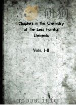 CHAPTERS IN THE CHEMISTRY OF THE LESS FAMILIAR ELEMENTS CHAPTER 1（1939 PDF版）