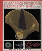 25 Graphics Programs in Microsoft R Basic   1983  PDF电子版封面  0830605339   