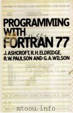 PROGRAMMING WITH FORTRAN 77   1981  PDF电子版封面  0246115734   