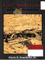 FORT ANDERSON:BATTLE FOR WILMINGTON   1999  PDF电子版封面  1882810406   