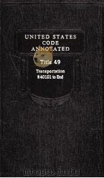 UNITED STATES CODE ANNOTATED TITLE 49 40101 TO END   1997  PDF电子版封面     
