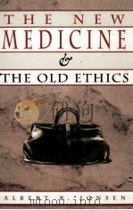 THE NEW MEDICINE AND THE OLD ETHICS   1990  PDF电子版封面  0674617258   