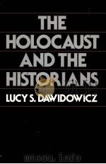 THE HOLOCAUST AND THE HISTORIANS   1995  PDF电子版封面  0674405676   