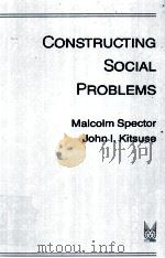 CONSTRUCTING SOCIAL PROBLEMS   1987  PDF电子版封面  0202303373   