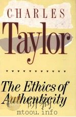 THE ETHICS OF AUTHENTICITY   1991  PDF电子版封面    CHARLES TAYLOR 