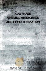 GAS-PHASE CHEMILUMINESCENCE AND CHEMI-IONIZATION   1985  PDF电子版封面  0444869506   