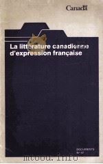 LA LITTERATURE CANADIENNE D‘EXPRESSION FRANCAISE   1983  PDF电子版封面     