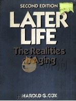 LATER LIFE:THE REALITIES OF AGING SECOND EDITION   1988  PDF电子版封面  0135241332   