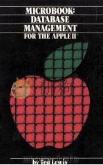 MICROBOOK:Database Management for the Apple II Computer   1982  PDF电子版封面  088056072X   