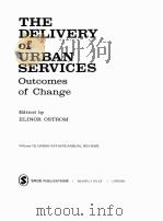 THE DELIVERY OF URBAN SERVICES Outcomes of Change     PDF电子版封面    ELINOR OSTROM 