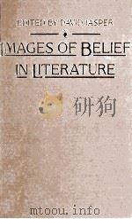 IMAGES OF BELIEF IN LITERATURE   1984  PDF电子版封面  0333364015   