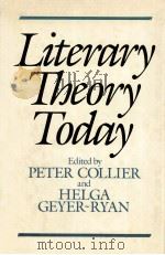 Literary Theory Today   1990  PDF电子版封面    PETER COLLIER AND HELGA GEYER- 