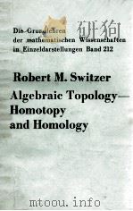 ALGEBRAIC TOPOLOGY-HOMOTOPY AND HOMOLOGY   1975  PDF电子版封面  3540067582   