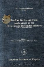 RANDOM WALKS AND THEIR APPLICATIONS IN THE PHYSICAL AND BIOLOGICAL SCIENCES   1984  PDF电子版封面  0883183080   
