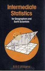 INTERMEDIATE STATISTICS FOR GEOGRAPHERS AND EARTH SCIENTISTS   1986  PDF电子版封面  0333352742   