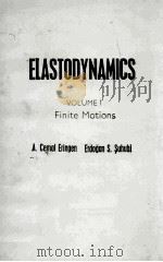 ELASTODYNAMICS VOLUME 1FINITE MOTIONS   1974  PDF电子版封面  012240601X   