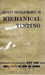 RECENT DEVELOPMENT IN MECHANICAL TESTING   1976  PDF电子版封面     