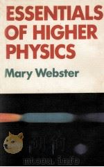 ESSENTIALS OF HIGHER PHYSICS   1978  PDF电子版封面  0435688367   