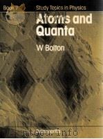 STUDY TOPICS IN PHYSICS BOOK 7 ATOMS AND QUANTA   1980  PDF电子版封面  0408106581   