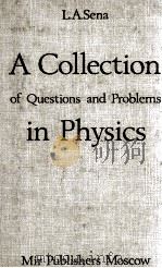 A COLLECTION OF QUESTIONS AND PROBLEMS IN PHYSICS   1988  PDF电子版封面     