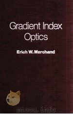 GRADIENT INDEX OPTICS   1978  PDF电子版封面  0124707505   