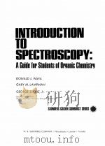 INTRODUCTION TO SPECTROSCOPY:A GUIDE FOR STUDENTS OF ORGANIC CHEMISTRY   1979  PDF电子版封面  0721671195   