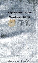 APPLICATIONS OF THE MOSSBAUER EFFECT   1990  PDF电子版封面  9971509369   