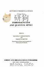LECTIRES IN THEORETICAL PHYSICS VOLUME XII-A FERROMAGNETISM AND QUANTUM OPTICS（1971 PDF版）