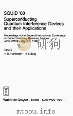 SQUID'80 SUPERCONDUCTING QUANTUM INTERFERENCE DEVICES AND THEIR APPLCIAITONS   1980  PDF电子版封面  311008063X   