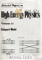 HIGH ENERGY PHYSICS VOLUME 11 SUBQUARK MODEL   1982  PDF电子版封面     
