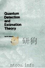 QUANTUM DETECTION AND ESTIMATION THEORY   1976  PDF电子版封面  0123400503   