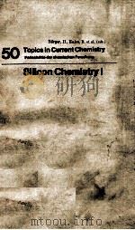 TOPICS IN CURRENT CHEMISTRY 50 SILICON CHEMISTRY I   1974  PDF电子版封面  3540067140   