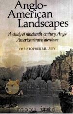 ANGLO-AMERICAN LANDSCAPES A STUDY OF NINETEENTH-CENTURY ANGLO-AMERICAN TRAVEL LITERATURE（1983 PDF版）