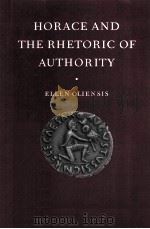 HORACE AND THE RHETORIC OF AUTHORITY   1998  PDF电子版封面  0521030889   