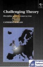 Challenging Theory:Discipline After Deconstruction Studies in European Cultural Transition Volume On   1999  PDF电子版封面  184014680X   