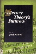 Literary Theory's Future(s)（1989 PDF版）