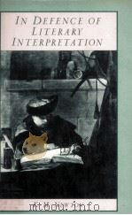 IN DEFENCE OF LITERARY INTERPRETATION Theory and Practice   1986  PDF电子版封面  0333378598   