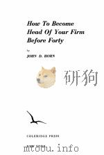 How To Become Head Of Your Firm Before Forty   1964  PDF电子版封面     