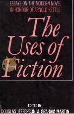 The Uses of Fiction Essays on the Modern Novel in Honour of Arnold Kettle（1982 PDF版）