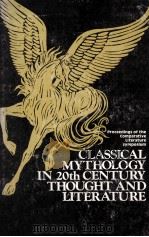 Proceedings Comparative Literature Symposium Texas Tech University Volume XI CLASSICAL MYTHOLOGY IN   1980  PDF电子版封面  0896720799   