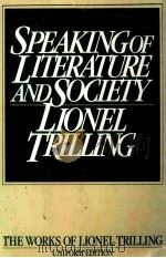 LIONEL TRILLING SPEAKING OF LITERATURE AND SOCIETY   1957  PDF电子版封面  015184710X   