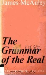 The Grammar of the Real SELECTED PROSE 1959-1974   1975  PDF电子版封面  0195504801;019550481X   