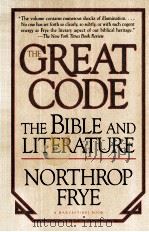 THE GREAT CODE The Bible and Literature   1982  PDF电子版封面    Northrop Frye 