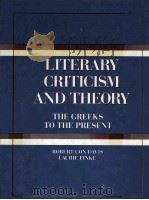 LITERARY CRITICISM AND THEORY THE GREEKS TO THE PRESENT   1989  PDF电子版封面  0801301831   